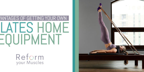5 Advantages of Getting Your Own Pilates Home Equipment