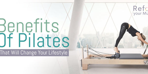  Benefits of Pilates That Will Change Your Lifestyle