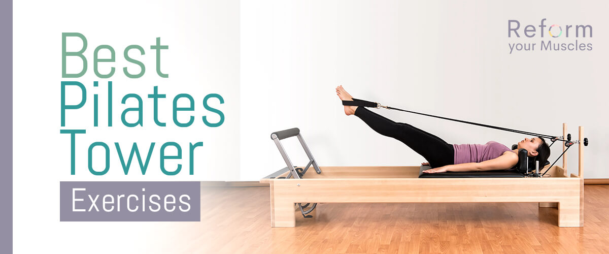 Best Pilates Tower Exercises