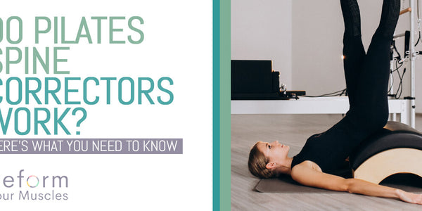 Do Pilates Spine Correctors Work? Here's What You Need to Know