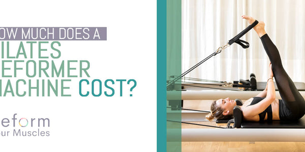 How Much Does a Pilates Reformer Machine Cost