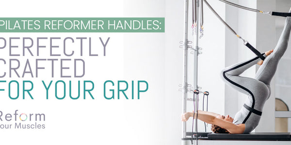 Pilates Reformer Handles Perfectly Crafted for Your Grip